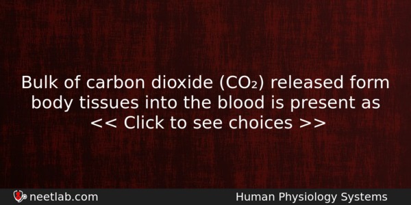 Bulk Of Carbon Dioxide Co Released Form Body Tissues Into Biology Question 