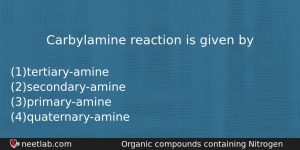 Carbylamine Reaction Is Given By Chemistry Question