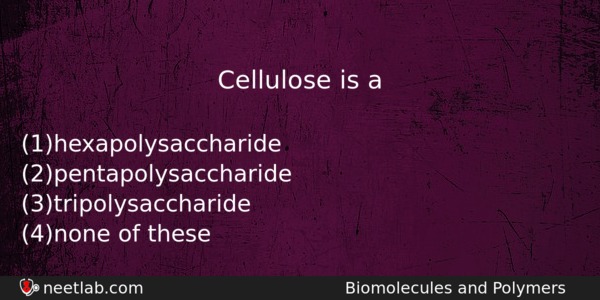 Cellulose Is A Chemistry Question 