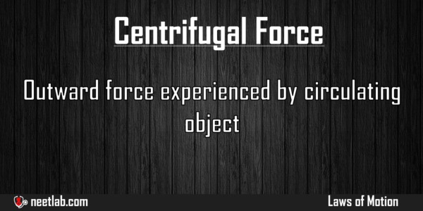 Centrifugal Force Laws Of Motion Explanation 