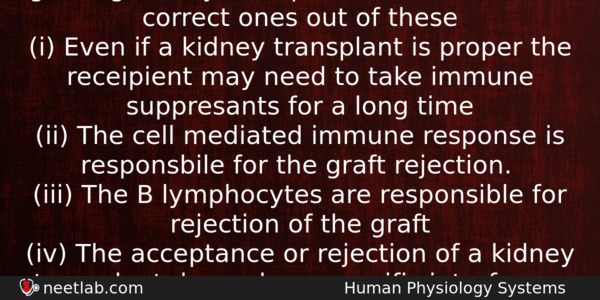 Consider The Following Four Statements Iiv Regarding Kidney Transplant And Biology Question 