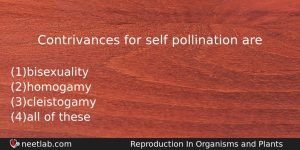 Contrivances For Self Pollination Are Biology Question