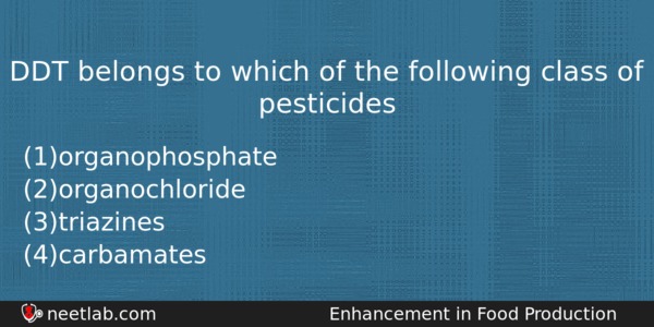 Ddt Belongs To Which Of The Following Class Of Pesticides Biology Question 
