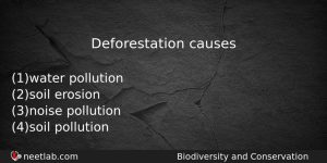 Deforestation Causes Biology Question