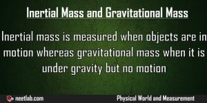 Difference Between Inertial Mass And Gravitational Mass Physical World And Measurement Explanation