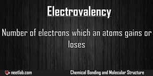 Electrovalency Chemical Bonding And Molecular Structure Explanation