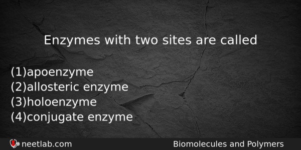 Enzymes With Two Sites Are Called Chemistry Question 