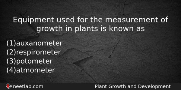 Equipment Used For The Measurement Of Growth In Plants Is Biology Question 