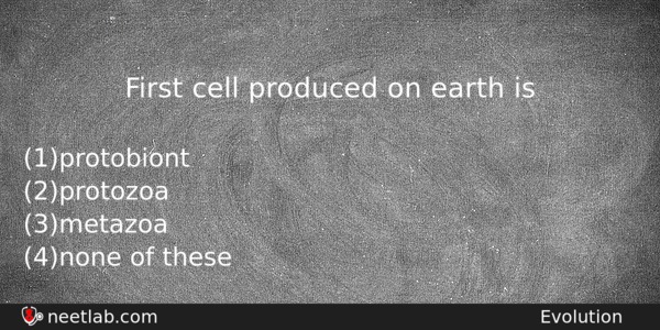 First Cell Produced On Earth Is Biology Question 