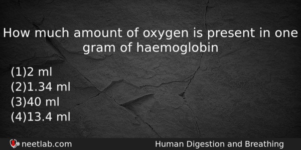 How Much Amount Of Oxygen Is Present In One Gram Biology Question 