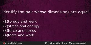 Identify The Pair Whose Dimensions Are Equal Physics Question