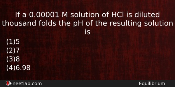 If A 000001 M Solution Of Hcl Is Diluted Thousand Chemistry Question 