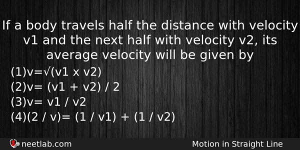 If A Body Travels Half The Distance With Velocity V1 Physics Question 