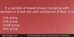If A Sample Of Blood Shows Clumping With Antiserum A Biology Question