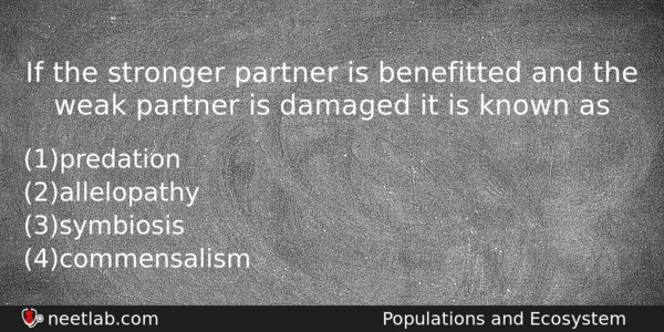 If The Stronger Partner Is Benefitted And The Weak Partner Biology Question 