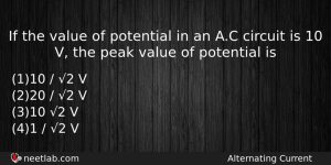 If The Value Of Potential In An Ac Circuit Is Physics Question