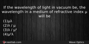 If The Wavelength Of Light In Vacuum Be The Wavelength Physics Question