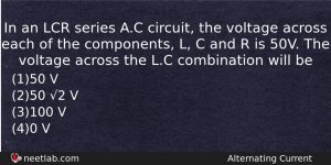 In An Lcr Series Ac Circuit The Voltage Across Each Physics Question