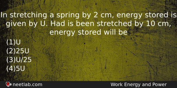 In Stretching A Spring By 2 Cm Energy Stored Is Physics Question 
