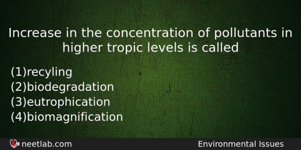 Increase In The Concentration Of Pollutants In Higher Tropic Levels Biology Question 