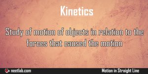 Kinetics Motion In Straight Line Explanation