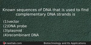 Known Sequences Of Dna That Is Used To Find Complementary Biology Question