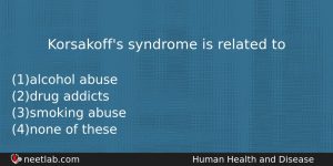 Korsakoffs Syndrome Is Related To Biology Question