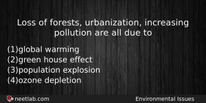 Loss Of Forests Urbanization Increasing Pollution Are All Due To Biology Question