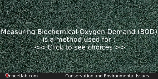 Measuring Biochemical Oxygen Demand Bod Is A Method Used For Biology Question 