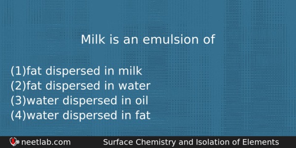 Milk Is An Emulsion Of Chemistry Question 