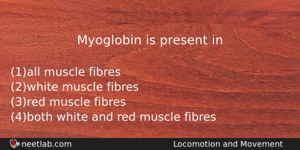 Myoglobin Is Present In Biology Question 