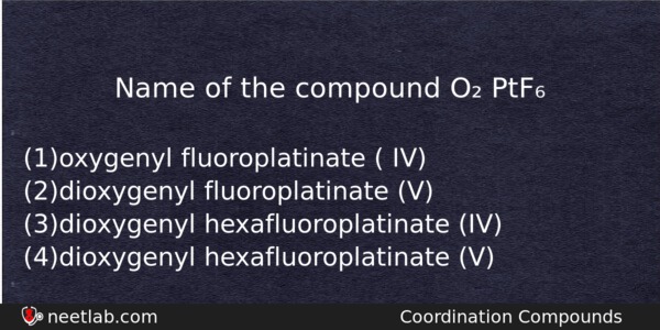 Name Of The Compound O Ptf Chemistry Question 