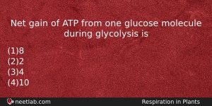 Net Gain Of Atp From One Glucose Molecule During Glycolysis Biology Question