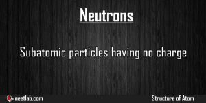Neutrons Structure Of Atom Explanation