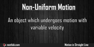 Nonuniform Motion Motion In Straight Line Explanation