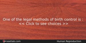 One Of The Legal Methods Of Birth Control Is Biology Question
