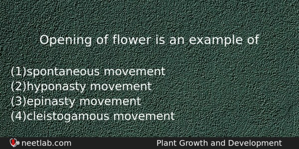 Opening Of Flower Is An Example Of Biology Question 