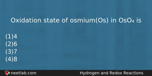 Oxidation State Of Osmiumos In Oso Is Chemistry Question 
