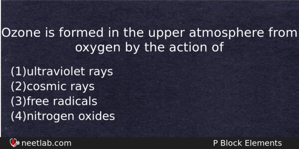 Ozone Is Formed In The Upper Atmosphere From Oxygen By Chemistry Question 