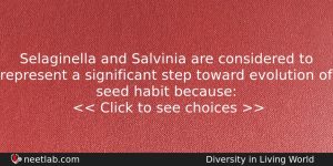 Selaginella And Salvinia Are Considered To Represent A Significant Step Biology Question