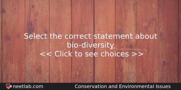 Select The Correct Statement About Biodiversity Biology Question 