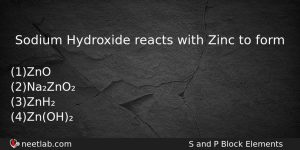 Sodium Hydroxide Reacts With Zinc To Form Chemistry Question