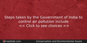 Steps Taken By The Government Of India To Control Air Biology Question