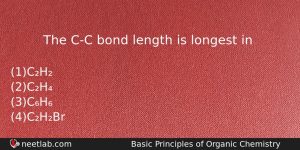 The Cc Bond Length Is Longest In Chemistry Question