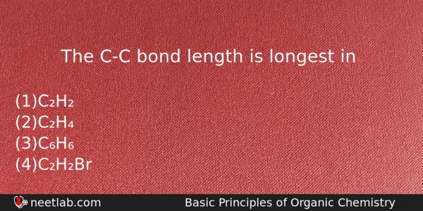 The Cc Bond Length Is Longest In Chemistry Question 
