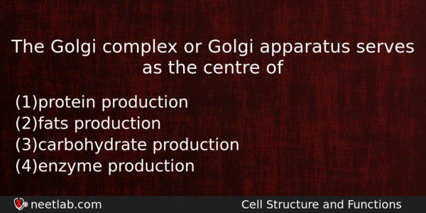 The Golgi Complex Or Golgi Apparatus Serves As The Centre Biology Question 