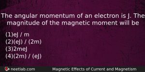 The Angular Momentum Of An Electron Is J The Magnitude Physics Question