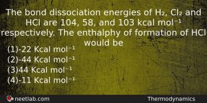 The Bond Dissociation Energies Of H Cl And Hcl Are Chemistry Question