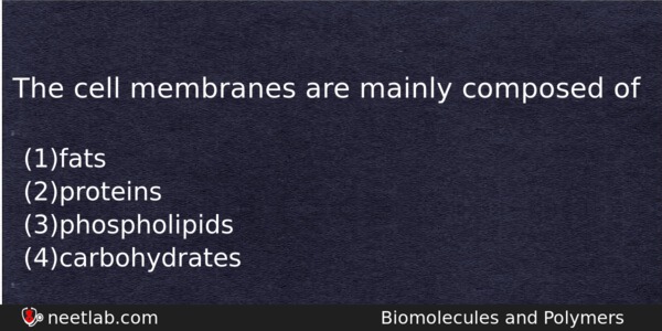 The Cell Membranes Are Mainly Composed Of Chemistry Question 