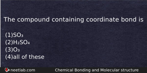 The Compound Containing Coordinate Bond Is Chemistry Question 